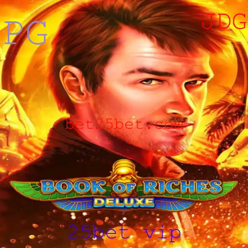Descubra o Empolgante Mundo do Jogo BookofRichesDeluxe com 25bet VIP