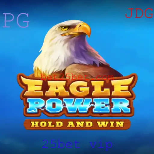 EaglePower: Uma Nova Experiência de Jogo com 25Bet VIP