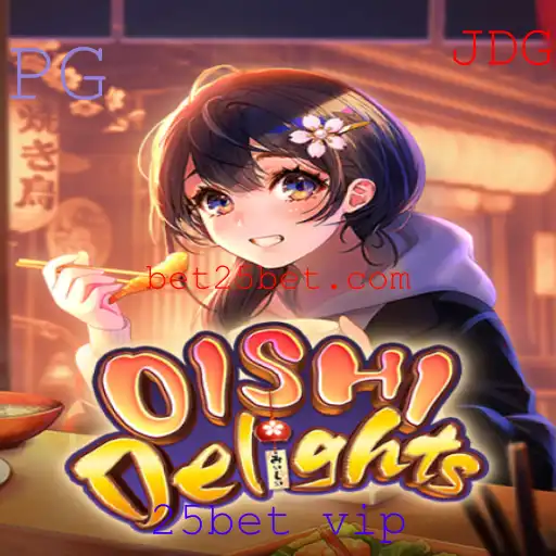 Descubra o Jogo Emocionante OishiDelights e a Exclusividade 25bet VIP