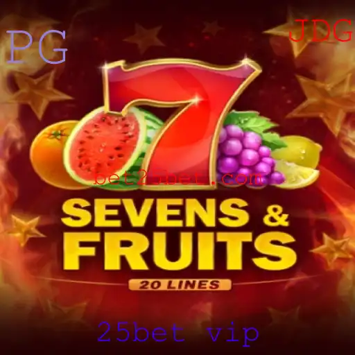 SevensFruits20: Descubra a Emoção do Jogo com 25bet VIP